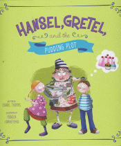HANSEL, GRETEL AND THE PUDDING PLOT