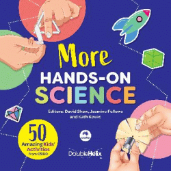 MORE HANDS-ON SCIENCE: 50 AMAZING KIDS' ACTIVITIES