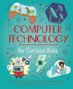 COMPUTER TECHNOLOGY FOR CURIOUS KIDS
