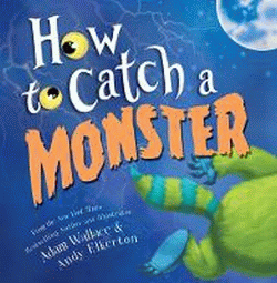 HOW TO CATCH A MONSTER