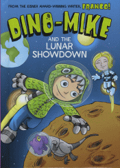 DINO-MIKE AND THE LUNAR SHOWDOWN