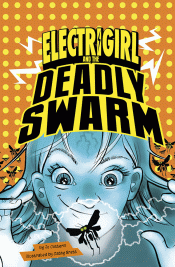 ELECTRIGIRL AND THE DEADLY SWARM
