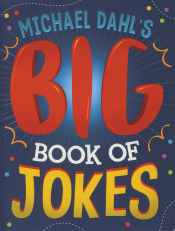 MICHAEL DAHL'S BIG BOOK OF JOKES