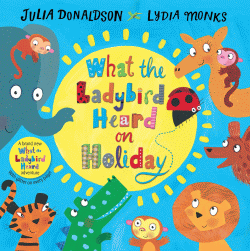 WHAT THE LADYBIRD HEARD ON HOLIDAY