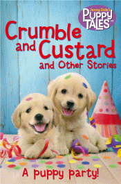 CRUMBLE AND CUSTARD AND OTHER PUPPY TALES