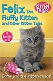 FELIX THE FLUFFY KITTEN AND OTHER TALES 4-IN-1