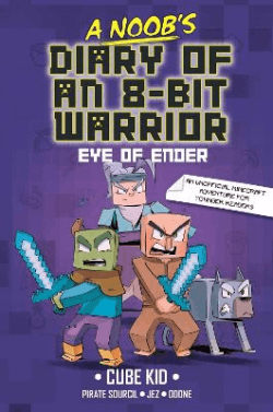 NOOB'S DIARY OF AN 8-BIT WARRIOR: EYE OF ENDER