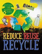 REDUCE, REUSE, RECYCLE