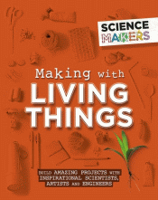 MAKING WITH LIVING THINGS