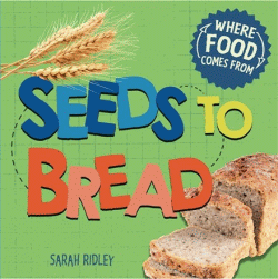 SEEDS TO BREAD