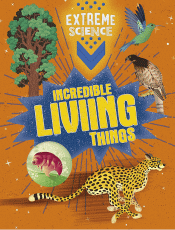 INCREDIBLE LIVING THINGS