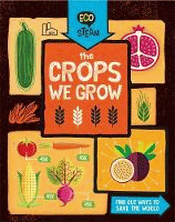 CROPS WE GROW, THE