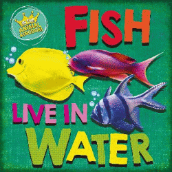 FISH LIVE IN WATER