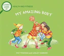 HEALTH AND FITNESS: MY AMAZING BODY