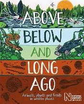 ABOVE, BELOW AND LONG AGO: ANIMALS, PLANTS AND FOS