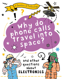 WHY DO PHONE CALLS TRAVEL INTO SPACE?
