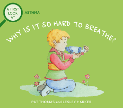 ASTHMA: WHY IS IT SO HARD TO BREATHE?