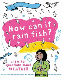 HOW CAN IT RAIN FISH?