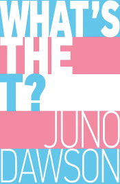 WHAT'S THE T? NO-NONSENSE GUIDE TO BEING TRANS/NON