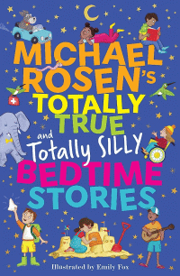 MICHAEL ROSEN'S TOTALLY TRUE (AND TOTALLY SILLY) B