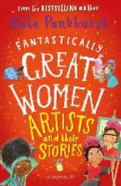 FANTASTICALLY GREAT WOMEN ARTISTS AND THEIR STORIE