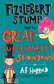 FIZZLEBERT STUMP AND THE GREAT SUPERMARKET SHOWDOW
