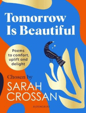 TOMORROW IS BEAUTIFUL: POEMS TO COMFORT, UPLIFT AN