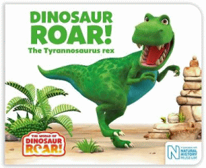 DINOSAUR ROAR! TYRANNOSAURUS REX BOARD BOOK, THE