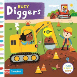 BUSY DIGGERS PUSH, PULL, SLIDE BOOK