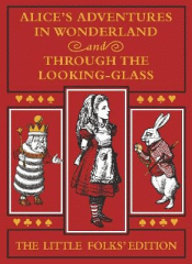 ALICE'S ADVENTURES IN WONDERLAND AND THROUGH THE L
