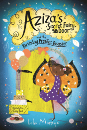 AZIZA'S SECRET FAIRY DOOR AND THE BIRTHDAY PRESENT