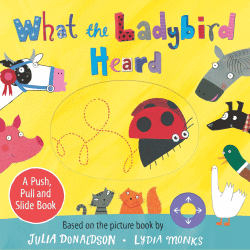 WHAT THE LADYBIRD HEARD: PUSH, PULL AND SLIDE BOAR