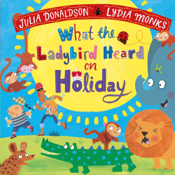 WHAT THE LADYBIRD HEARD ON HOLIDAY BOARD BOOK