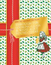 THROUGH THE LOOKING-GLASS AND WHAT ALICE FOUND THE