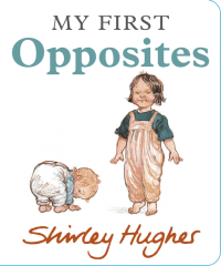 MY FIRST OPPOSITES BOARD BOOK