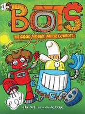 GOOD, THE BAD AND THE COWBOTS: GRAPHIC NOVEL, THE