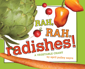 RAH, RAH, RADISHES! A VEGETABLE CHANT BIG BOOK