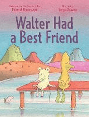 WALTER HAD A BEST FRIEND