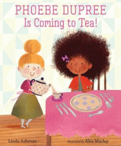 PHOEBE DUPREE IS COMING TO TEA!