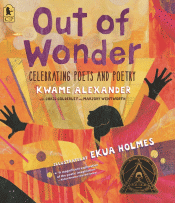 OUT OF WONDER: CELEBRATING POETS AND POETRY