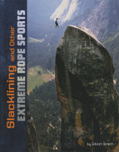 SLACKLINING AND OTHER EXTREME ROPE SPORTS