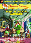 PLAY IT AGAIN, MOZART!