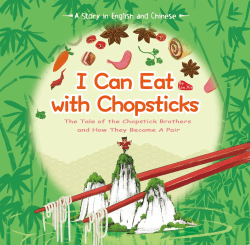 I CAN EAT WITH CHOPSTICKS: STORY IN ENGLISH AND CH