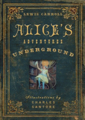 ALICE'S ADVENTURES UNDERGROUND