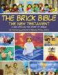 BRICK BIBLE: THE NEW TESTEMENT: A NEW SPIN ON THE