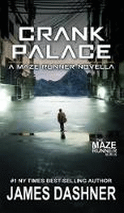 CRANK PALACE: A MAZE RUNNER NOVELLA