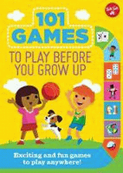 101 GAMES TO PLAY BEFORE YOU GROW UP