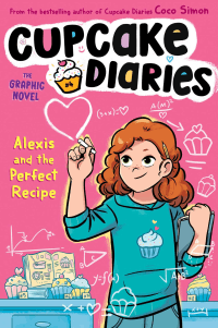 ALEXIS AND THE PERFECT RECIPE: GRAPHIC NOVEL