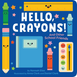 HELLO CRAYONS! AND OTHER SCHOOL FRIENDS BOARD BOOK