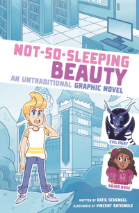 NOT-SO-SLEEPING BEAUTY: GRAPHIC NOVEL